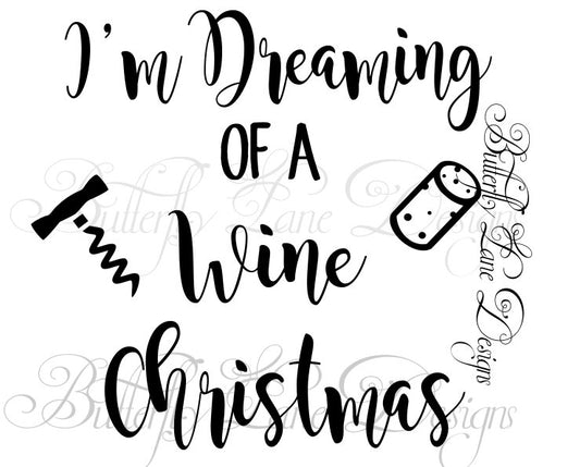 I'm Dreaming of a Wine Christmas,  SVG File Only