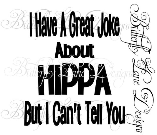 I Have a great joke, HIPPA,   SVG File