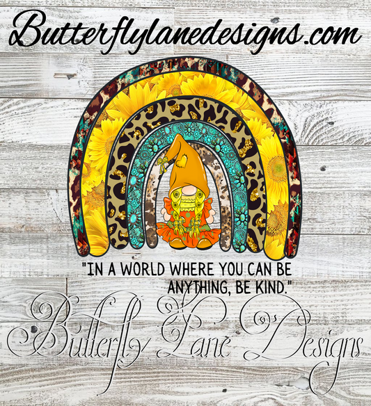 In a world where you can be anything-be kind-sunflower gnomes :: Clear Decal or VCD